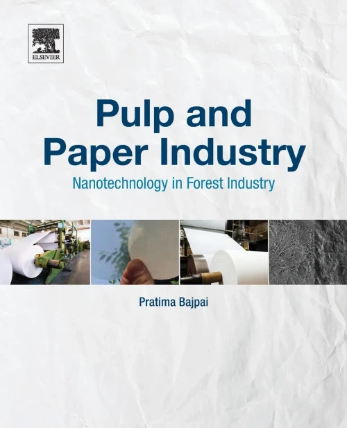 Pulp And Paper Industry: Nanotechnology In Forest Industry