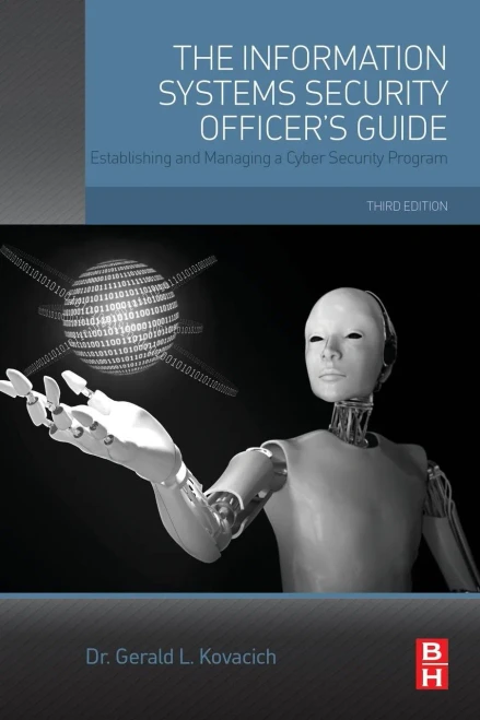 The Information Systems Security Officer'S Guide: Establishing And Managing A Cyber Security Program
