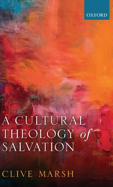 A Cultural Theology Of Salvation