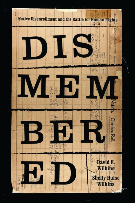 Dismembered: Native Disenrollment And The Battle For Human Rights (Indigenous Confluences)