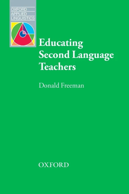 Educating Second Language Teachers (Oxford Applied Linguistics)