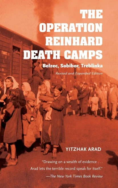 The Operation Reinhard Death Camps, Revised And Expanded Edition: Belzec, Sobibor, Treblinka