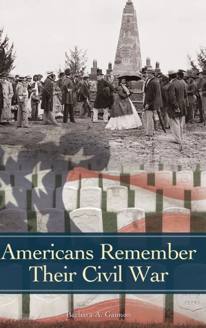 Americans Remember Their Civil War (Reflections On The Civil War Era)