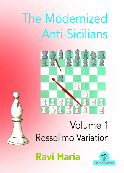 The Modernized Anti-Sicilians - Volume 1: Rossolimo Variation