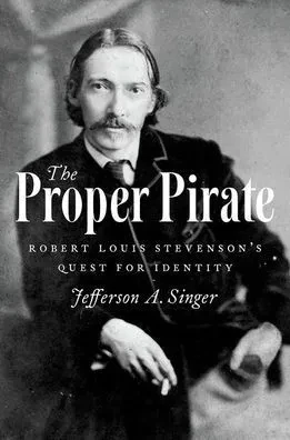 The Proper Pirate: Robert Louis Stevenson'S Quest For Identity