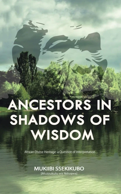 Ancestors in Shadows of Wisdom: African Divine Heritage: a Question of Interpretation - Hardcover