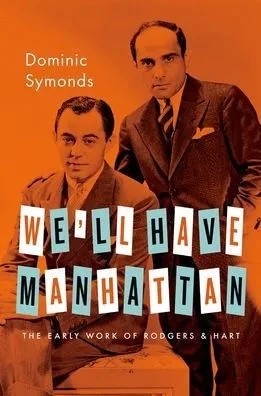 We'Ll Have Manhattan: The Early Work Of Rodgers & Hart (Broadway Legacies)