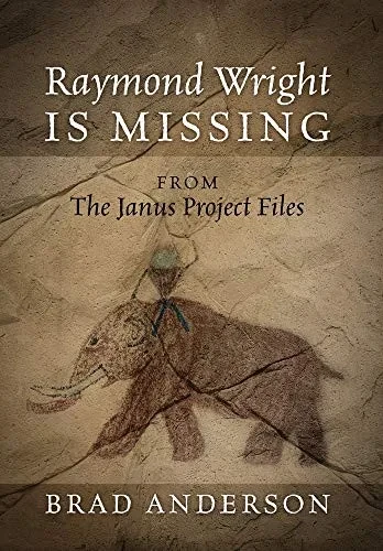 Raymond Wright Is Missing: from The Janus Project Files - Hardcover