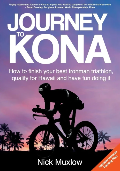 Journey to Kona: How to finish your best Ironman triathlon, qualify for Hawaii and have fun doing it
