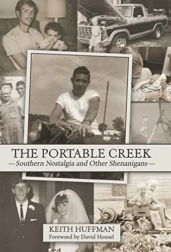 The Portable Creek: Southern Nostalgia and Other Shenanigans - Hardcover