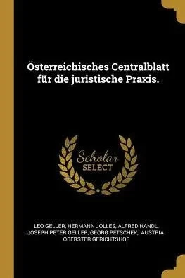 Österreichisches Centralblatt Für Die Juristische Praxis. (German Edition)