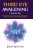 Third Eye Awakening: 5 in 1 Bundle: Open Your Third Eye Chakra, Expand Mind Power, Psychic Awareness, Enhance Psychic Abilities, Pineal Gland, Intuition, and Astral Travel - Paperback