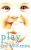 Play: A Play By Jed Mckenna (Dreamstate Trilogy)