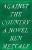 Against The Country: A Novel