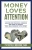 Money Loves Attention: Lessons on Financial Freedom and How to Avoid a Toxic Relationship with Money