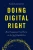 Doing Digital Right