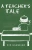 A Teacher'S Tale