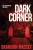 Dark Corner