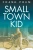Small Town Kid (1) (Poetry Memoir)