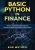Basic Python In Finance: How To Implement Financial Trading Strategies And Analysis Using Python