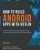 How to Build Android Apps with Kotlin: A hands-on guide to developing, testing, and publishing your first apps with Android