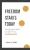 Freedom Starts Today: Overcoming Struggles and Addictions One Day at a Time - Hardcover