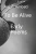 To Be Alive: Early Poems