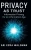Privacy as Trust: Information Privacy for an Information Age