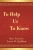 To Help Us To Know - Paperback