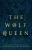 The Wolf Queen