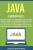 Java: 4 Books In 1: Beginner'S Guide + Tips And Tricks + Best Practices + Advanced Guide To Programming Code With Java (Java, Python, Javascript, ... Language, Programming, Computer Programming)