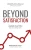 Beyond Satisfaction