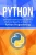 Python: Ultimate Crash Course To Learn It Well And Become An Expert In Python Programming