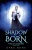 Shadow Born (Time Of Shadows)