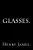 Glasses By Henry James.