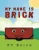 My Name Is Brick - Paperback