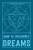 How To Interpret Dreams: A Practical Guide
