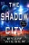The Shadow City (Hunters Of Infinity)
