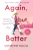Again, but Better: A Novel