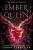 Ember Queen (Ash Princess)
