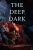 The Deep Dark