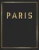 Paris: Gold and Black Decorative Book | Perfect for Coffee Tables, End Tables, Bookshelves, Interior Design & Home Staging Add Bookish Style to Your Home| Paris