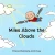 Miles Above the Clouds
