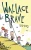 Wallace The Brave