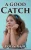 A Good Catch