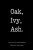 OAK, IVY, ASH.: Chapbook