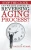 Stop The Clock: Can We Live Longer by Reversing Aging Process? (Anti-aging)