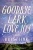Goodbye, Lark Lovejoy: A Novel (The Enchanted Rock Series, 1)