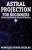 Astral Projection for Beginners (Personal and Self Development)