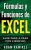 Fórmulas y Funciones de Excel: Guía paso a paso con ejemplos (Spanish Edition)